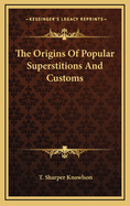 The Origins Of Popular Superstitions And Customs