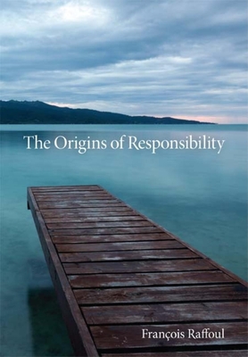 The Origins of Responsibility - Raffoul, Franois