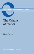 The Origins of Statics: The Sources of Physical Theory