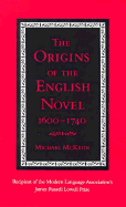 The Origins of the English Novel, 1600-1740 - McKeon, Michael, Professor