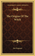 The Origins of the Witch