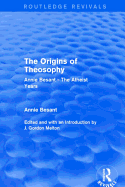 The Origins of Theosophy (Routledge Revivals): Annie Besant - The Atheist Years