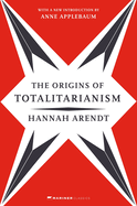 The Origins of Totalitarianism: With a New Introduction by Anne Applebaum