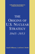 The Origins of U.S. Nuclear Strategy, 1945-1953