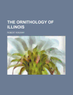 The Ornithology of Illinois