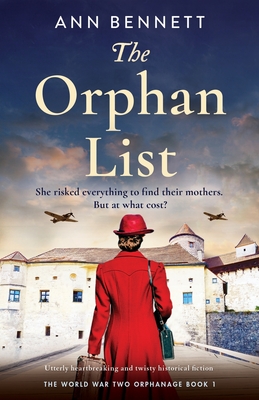 The Orphan List: Utterly heartbreaking and twisty historical fiction - Bennett, Ann