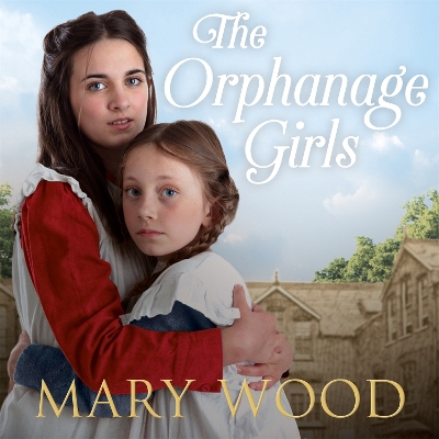 The Orphanage Girls - Wood, Mary