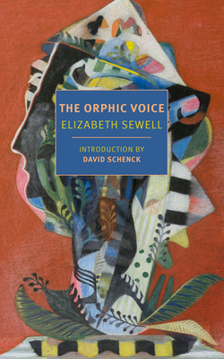 The Orphic Voice - Sewell, Elizabeth, and Schenck, David