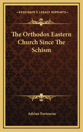 The Orthodox Eastern Church Since the Schism