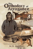 The Orthodoxy of Arrogance: Revised Edition