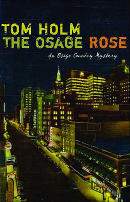 The Osage Rose - Holm, Tom