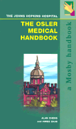 The Osler Medical Handbook: The Johns Hopkins Hospital - The Johns Hopkins Hospital, and Cheng, Alan, MD, and Zaas, Aimee, MD