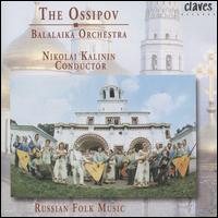 The Ossipov Balalaika Orchestra, Vol. II: Russian Folk Music - Nikolai Kalinin / Ossipov Balalaika Orchestra