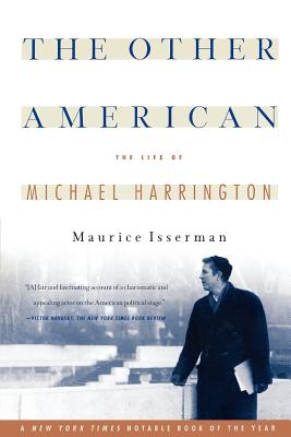 The Other American the Life of Michael Harrington - Isserman, Maurice