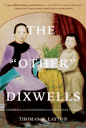 The Other Dixwells: Commerce and Conscience in an American Family