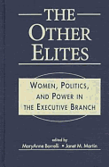 The Other Elites: Women, Politics, and Power in the Executive Branch
