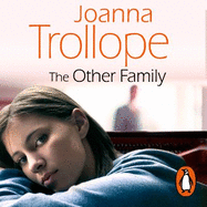 The Other Family: an utterly compelling novel from bestselling author Joanna Trollope