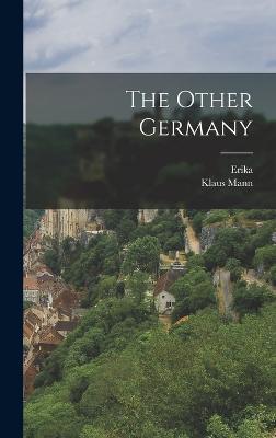 The Other Germany - Erika, Erika, and Mann, Klaus