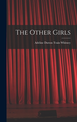 The Other Girls - Whitney, Adeline Dutton Train