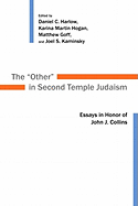 The Other in Second Temple Judaism: Essays in Honor of John J. Collins