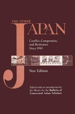 The Other Japan: Democratic Promise Versus Capitalist Efficiency, 1945 to the Present - Moore, Joe