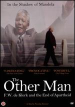 The Other Man: F.W. de Klerk and the End of Apartheid - Nicolas Rossier