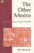 The Other Mexico: The North American Triangle Completed