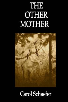 The Other Mother - Schaefer, Carol