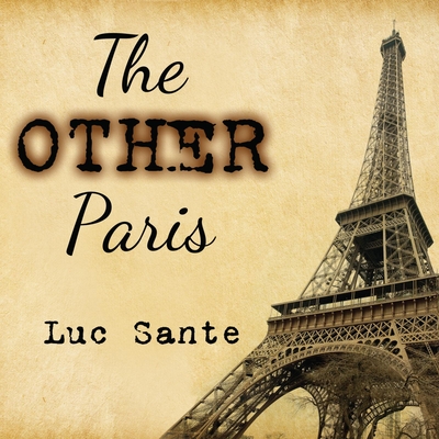 The Other Paris - Sante, Luc (Read by)