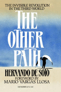 The Other Path: Invisible Revolution in the Third World