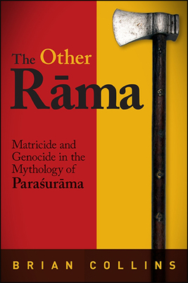 The Other R ma: Matricide and Genocide in the Mythology of Para ur ma - Collins, Brian