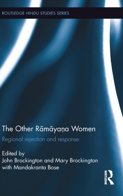 The Other Ramayana Women: Regional Rejection and Response - Brockington, John (Editor), and Brockington, Mary (Editor)