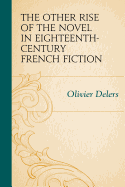 The Other Rise of the Novel in Eighteenth-Century French Fiction