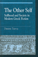 The Other Self: Selfhood and Society in Modern Greek Fiction