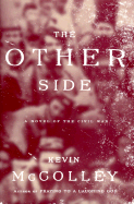 The Other Side: A Novel of the Civil War - McColley, Kevin