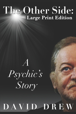 The Other Side: a Psychic's Story: Large Print Edition - Drew, David