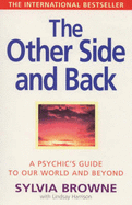 The Other Side and Back: A Psychic's Guide to Our World and Beyond - Browne, Sylvia, and Harrison, Lindsay