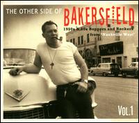 The Other Side of Bakersfield, Vol. 1: 1950s & 60s Boppers and Rockers From "Nashville West - Various Artists