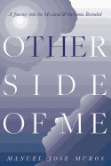 The Other Side Of Me: A Journey into the Mystical & the Gems Revealed