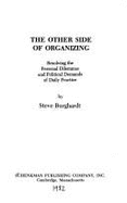 The Other Side of Organizing: Resolving the Personal Dilemmas and Political Demands of Daily Practice - Burghardt, Stephen