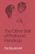 The Other Side of Profound Handicap