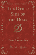 The Other Side of the Door (Classic Reprint)