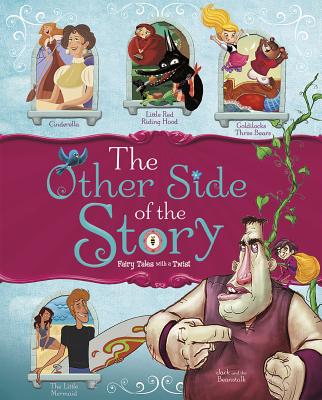 The Other Side of the Story: Fairy Tales with a Twist - Loewen, Nancy, and Braun, Eric, and Speed Shaskan, Trisha