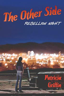 The Other Side: Rebellion Night - Griffin, Patricia