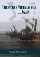 The Other Vietnam War...Again: An Anthology