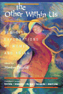 The Other Within Us: Feminist Explorations of Women and Aging