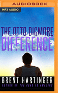 The Otto Digmore Difference