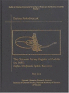 The Ottoman Survey Register of Podolia (Ca. 1681), Part One: Defter-I Mufassal-I Eyalet-I Kamani?e