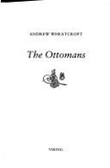 The Ottomans: 9dissolving Images - Wheatcroft, Andrew, Professor