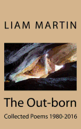 The Out-Born: Collected Poems 1980-2016